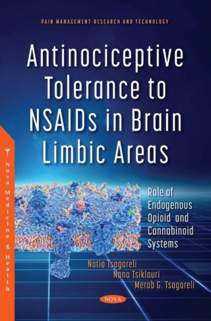 Book cover of: Antinociceptive Tolerance to NSAIDs in Brain Limbic Areas. By: Merab G. Tsagareli