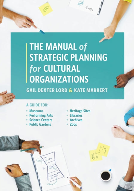Book cover of: Manual of Strategic Planning for Cultural Organizations. By: Gail Dexter Lord