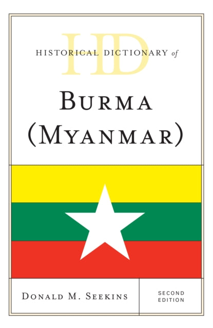 Book cover of: Historical Dictionary of Burma (Myanmar). By: Donald M. Seekins