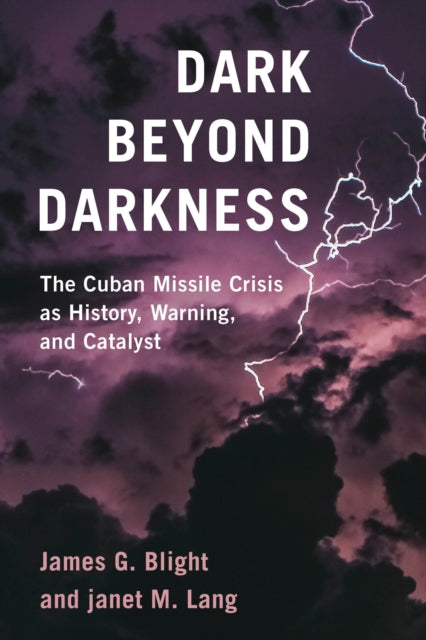 Book cover of: Dark Beyond Darkness. By: James G. Blight