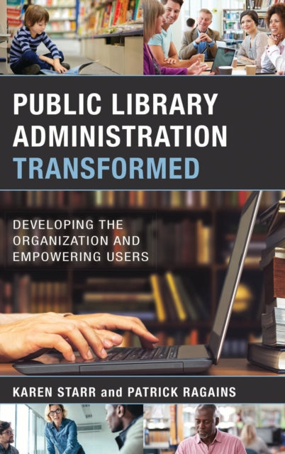 Book cover of: Public Library Administration Transformed. By: Karen Starr