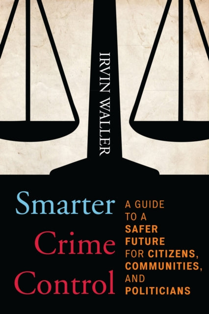Book cover of: Smarter Crime Control. By: Irvin Waller