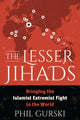 Book cover of: Lesser Jihads. By: Phil Gurski