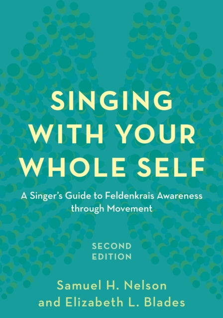Book cover of: Singing with Your Whole Self. By: Samuel Nelson