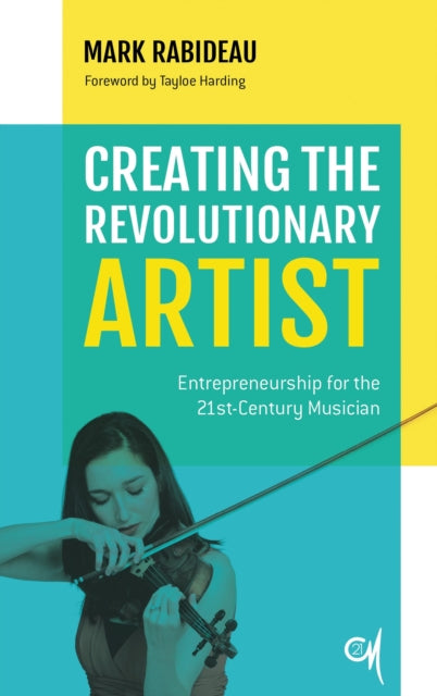 Book cover of: Creating the Revolutionary Artist. By: Mark Rabideau