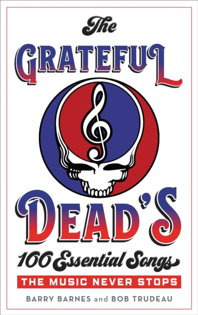 Book cover of: Grateful Dead's 100 Essential Songs. By: Barry Barnes