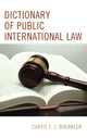 Book cover of: Dictionary of Public International Law. By: Curtis F.J. Doebbler
