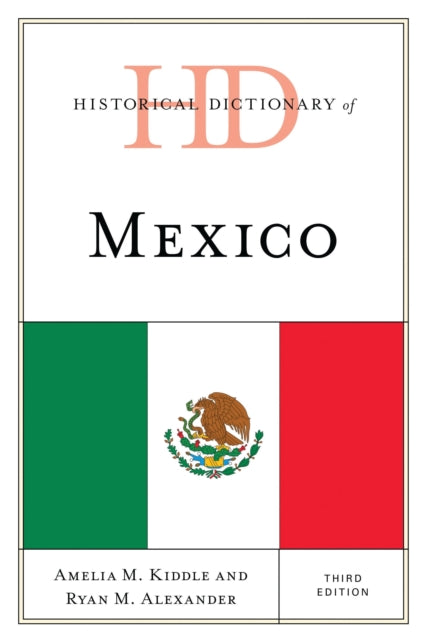 Book cover of: Historical Dictionary of Mexico. By: Amelia M. Kiddle