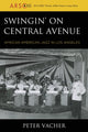 Book cover of: Swingin' on Central Avenue. By: Peter Vacher