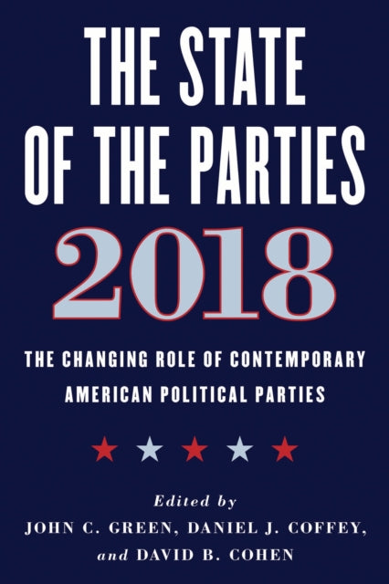 Book cover of: State of the Parties 2018. By: Green, John C.