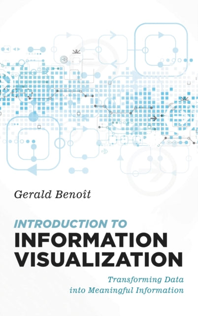 Book cover of: Introduction to Information Visualization. By: Gerald Benoit