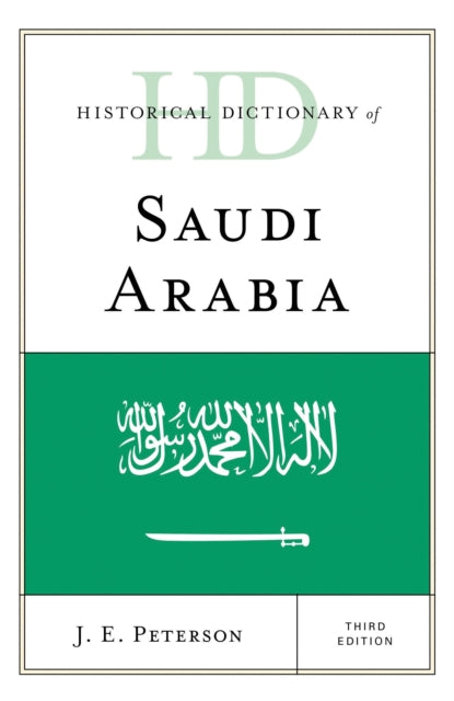 Book cover of: Historical Dictionary of Saudi Arabia. By: J. E. Peterson