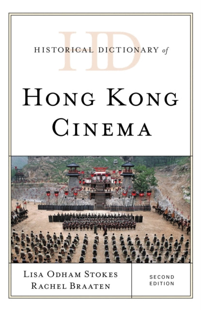 Book cover of: Historical Dictionary of Hong Kong Cinema. By: Rachel Braaten