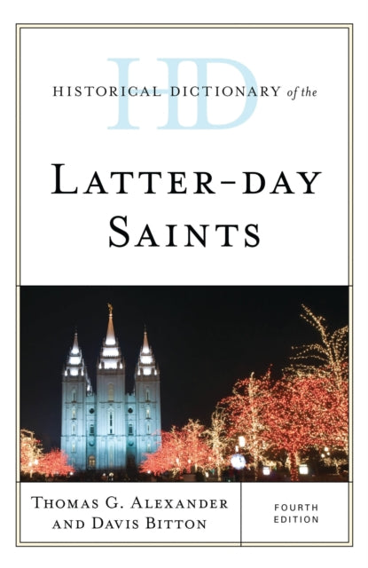 Book cover of: Historical Dictionary of the Latter-day Saints. By: Thomas G. Alexander