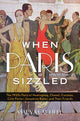 Book cover of: When Paris Sizzled. By: Mary McAuliffe