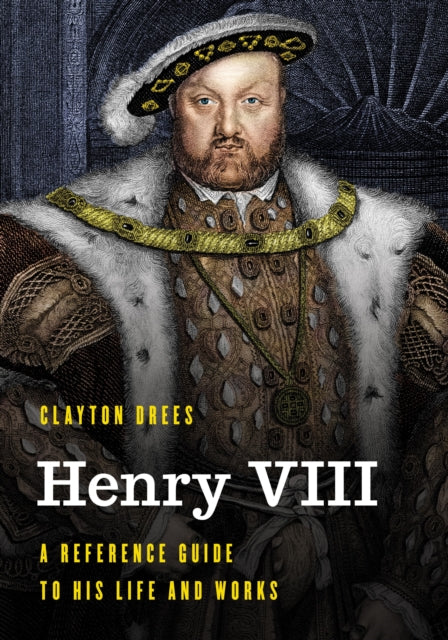 Book cover of: Henry VIII. By: Clayton Drees