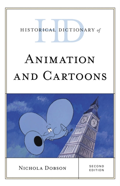 Book cover of: Historical Dictionary of Animation and Cartoons. By: Nichola Dobson