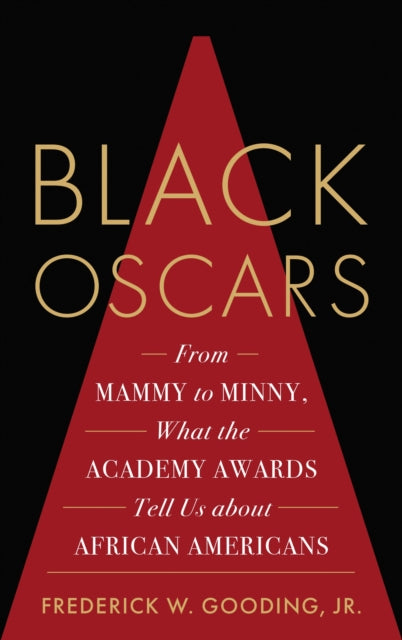 Book cover of: Black Oscars. By: Frederick Gooding