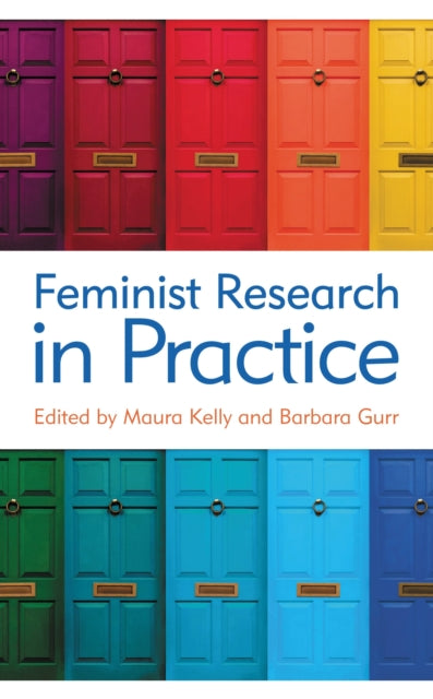 Book cover of: Feminist Research in Practice. By: Maura Kelly