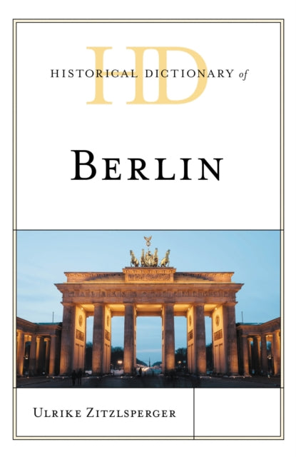 Book cover of: Historical Dictionary of Berlin. By: Ulrike Zitzlsperger