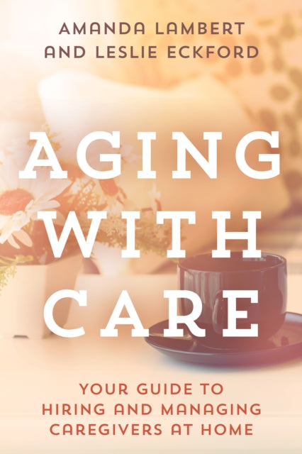 Book cover of: Aging with Care. By: Amanda Lambert