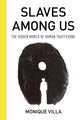 Book cover of: Slaves among Us. By: Monique Villa