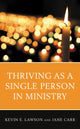 Book cover of: Thriving as a Single Person in Ministry. By: Kevin E. Lawson