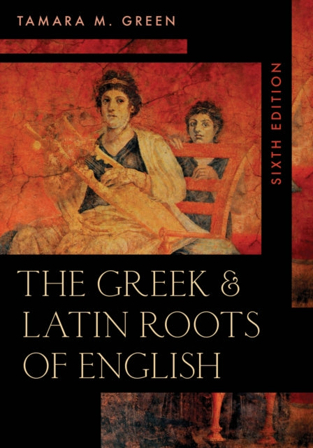 Book cover of: Greek & Latin Roots of English. By: TAMARA GREEN