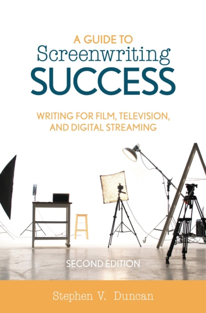 Book cover of: Guide to Screenwriting Success. By: Stephen V. Duncan