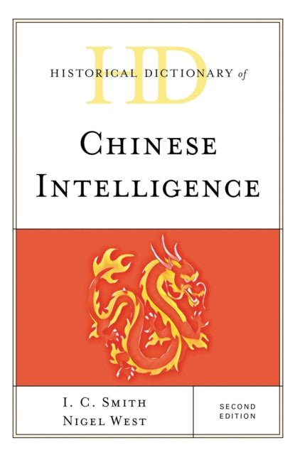 Book cover of: Historical Dictionary of Chinese Intelligence. By: I. C. Smith