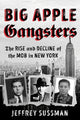Book cover of: Big Apple Gangsters. By: Jeffrey SUSSMAN