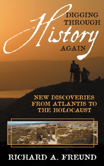 Book cover of: Digging through History Again. By: Richard A Freund