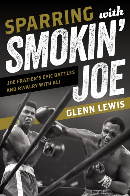 Book cover of: Sparring with Smokin' Joe. By: Glenn Lewis
