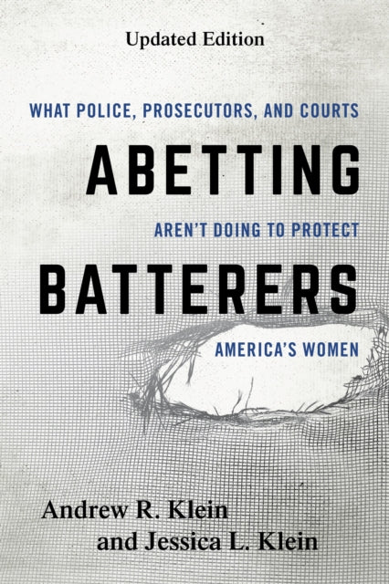 Book cover of: Abetting Batterers. By: Andrew R. Klein