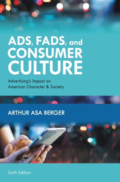 Book cover of: Ads, Fads, and Consumer Culture. By: Arthur Asa BERGER