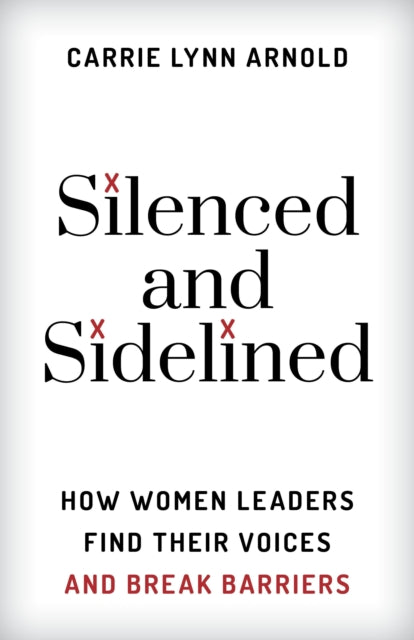 Book cover of: Silenced and Sidelined. By: Carrie Lynn ARNOLD