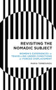 Book cover of: Revisiting the Nomadic Subject. By: Maria Tamboukou