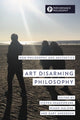 Book cover of: Art Disarming Philosophy. By: Steven Shakespeare