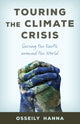Book cover of: Touring the Climate Crisis. By: Osseily Hanna
