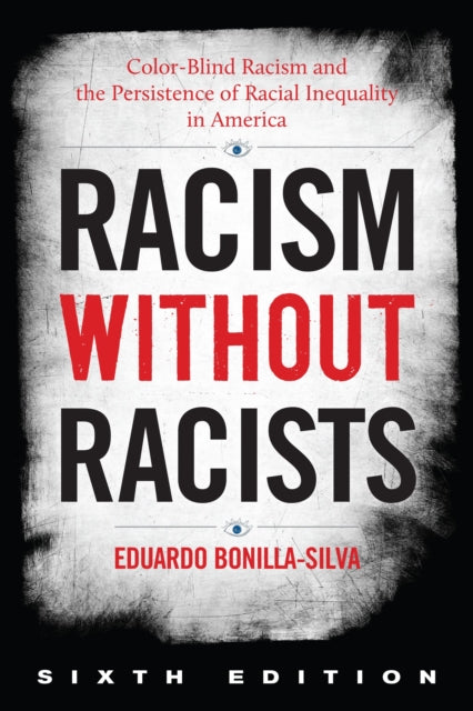 Book cover of: Racism without Racists. By: Eduardo Bonilla-Silva