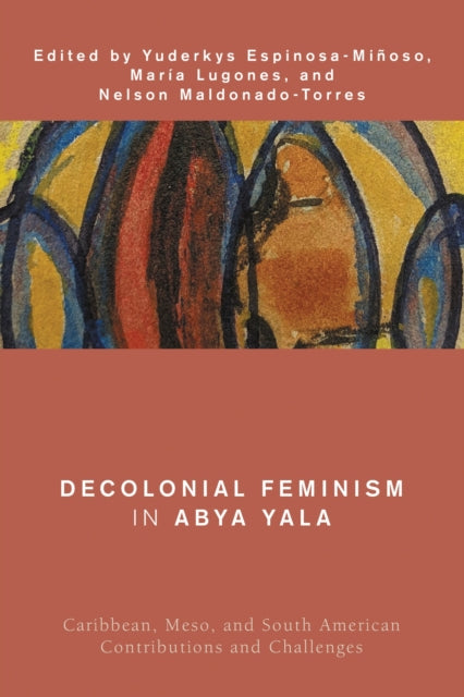 Book cover of: Decolonial Feminism in Abya Yala. By: Maria Lugones