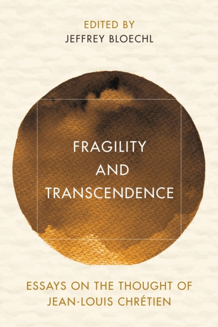 Book cover of: Fragility and Transcendence. By: Jeffrey Bloechl