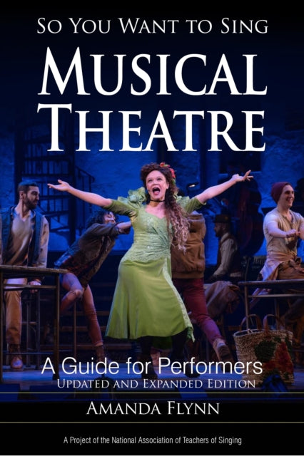 Book cover of: So You Want to Sing Musical Theatre. By: Amanda Flynn