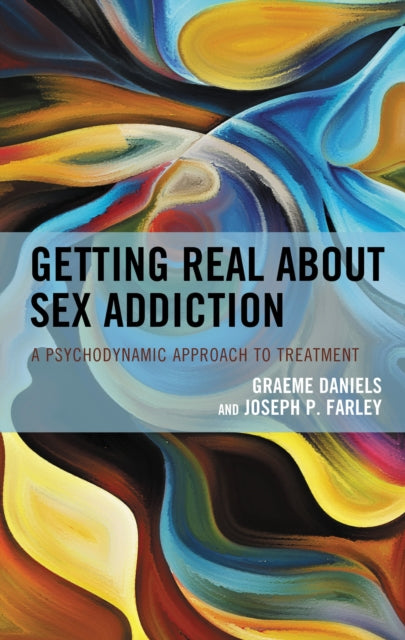 Book cover of: Getting Real about Sex Addiction. By: Graeme Daniels