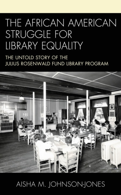 Book cover of: African American Struggle for Library Equality. By: Aisha M. Johnson-Jones