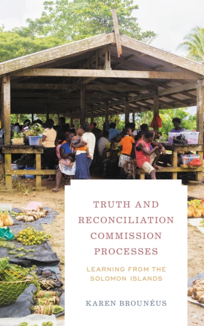 Book cover of: Truth and Reconciliation Commission Processes. By: Karen Brounéus