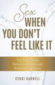 Book cover of: Sex When You Don't Feel Like It. By: Cyndi Darnell
