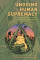 Book cover of: Undoing Human Supremacy. By: Simon Springer