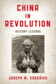 Book cover of: China in Revolution. By: Joseph W. Esherick