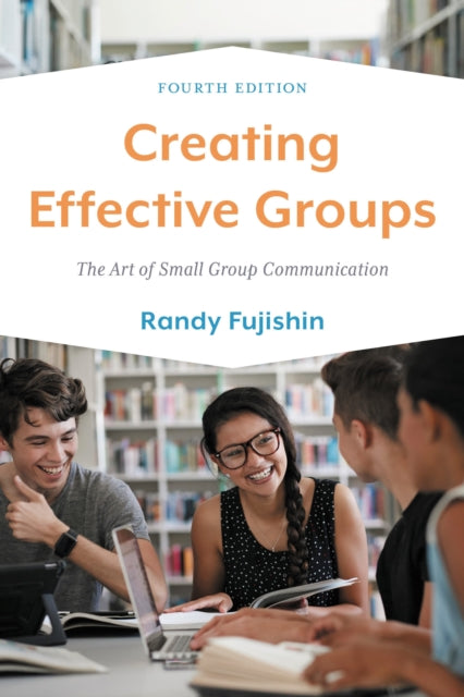 Book cover of: Creating Effective Groups. By: Randy Fujishin